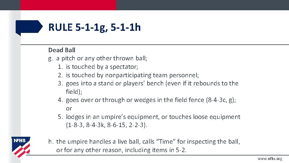 RULE 5 -1 -1 g, 5 -1 -1 h Dead Ball g. a pitch