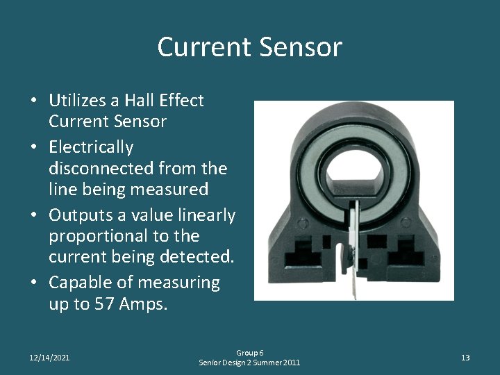 Current Sensor • Utilizes a Hall Effect Current Sensor • Electrically disconnected from the