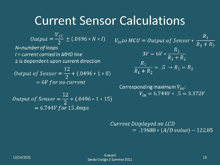 Current Sensor Calculations 12/14/2021 Group 6 Senior Design 2 Summer 2011 15 