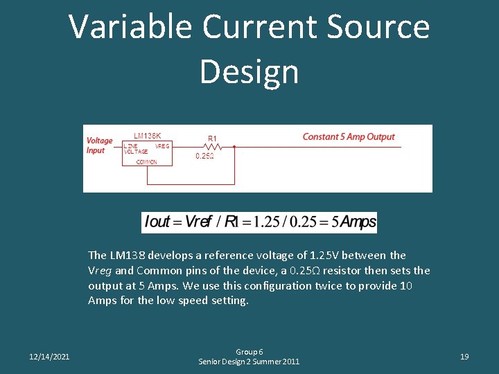 Variable Current Source Design The LM 138 develops a reference voltage of 1. 25