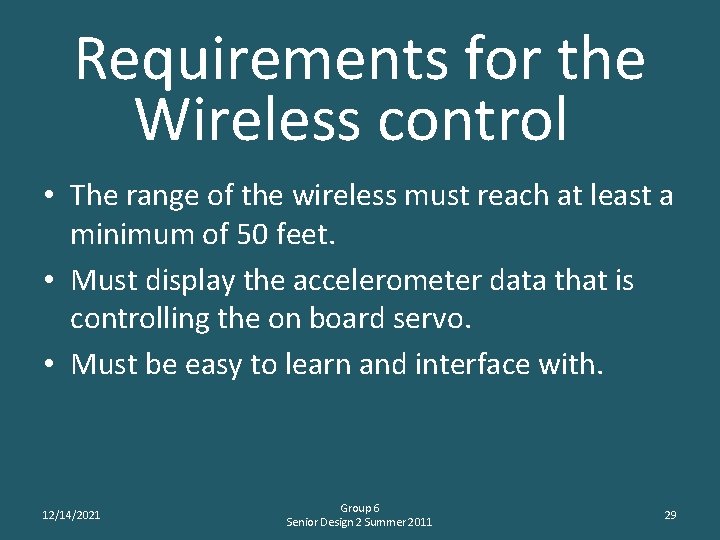 Requirements for the Wireless control • The range of the wireless must reach at