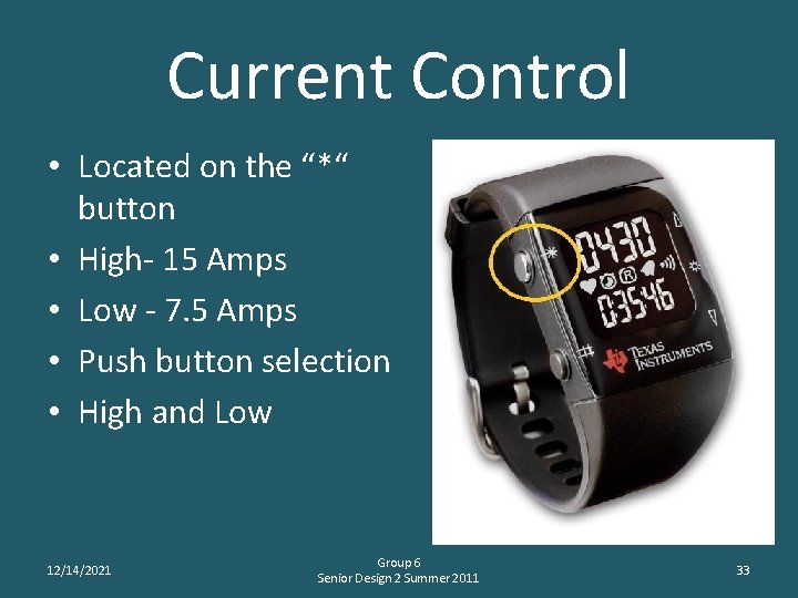 Current Control • Located on the “*“ button • High- 15 Amps • Low