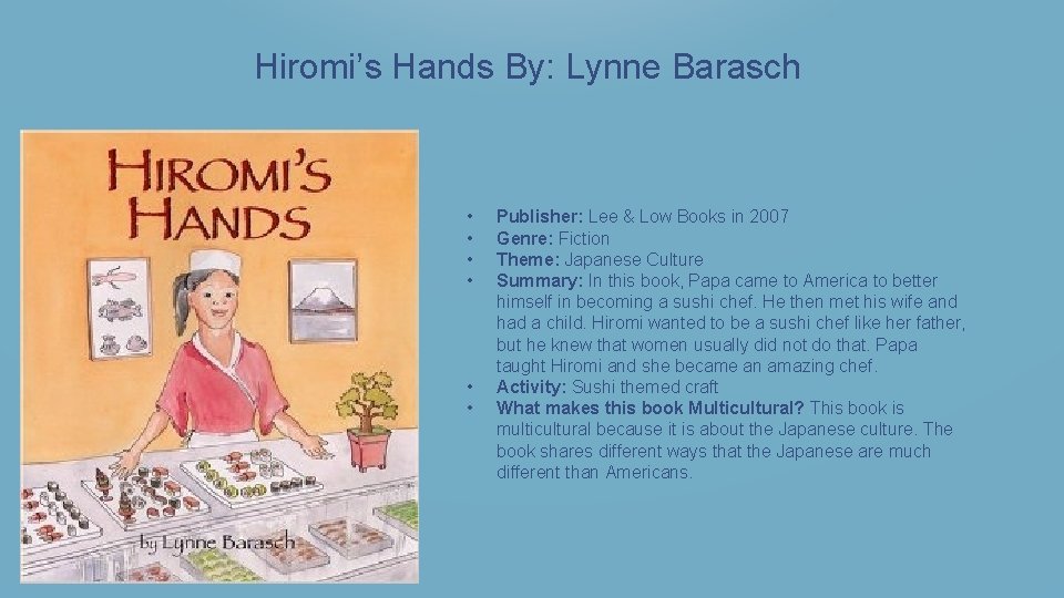 Hiromi’s Hands By: Lynne Barasch • • • Publisher: Lee & Low Books in