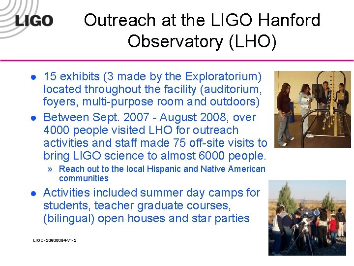 Outreach at the LIGO Hanford Observatory (LHO) l l 15 exhibits (3 made by