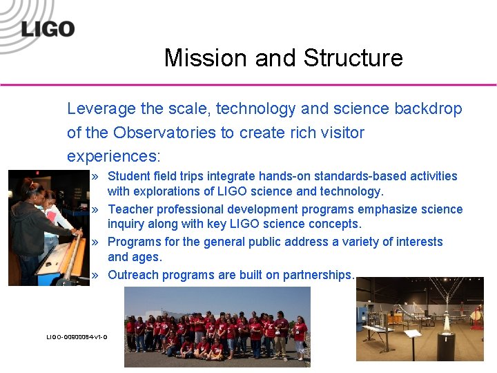 Mission and Structure Leverage the scale, technology and science backdrop of the Observatories to