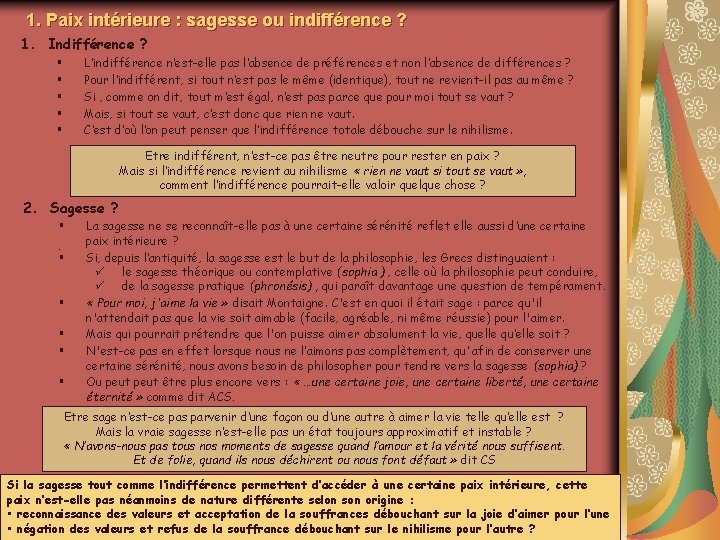 1. Paix intérieure : sagesse ou indifférence ? 1. Indifférence ? L’indifférence n’est-elle pas