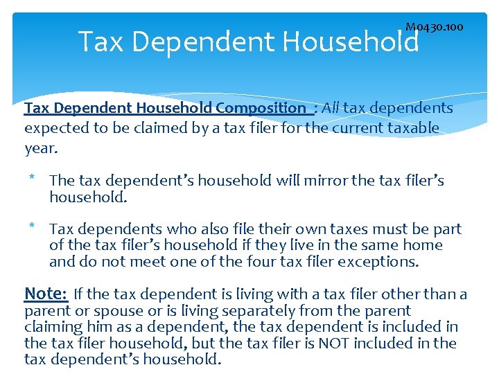 M 0430. 100 Tax Dependent Household Composition : All tax dependents expected to be