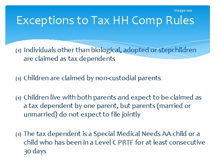 M 0430. 100 Exceptions to Tax HH Comp Rules (1) Individuals other than biological,