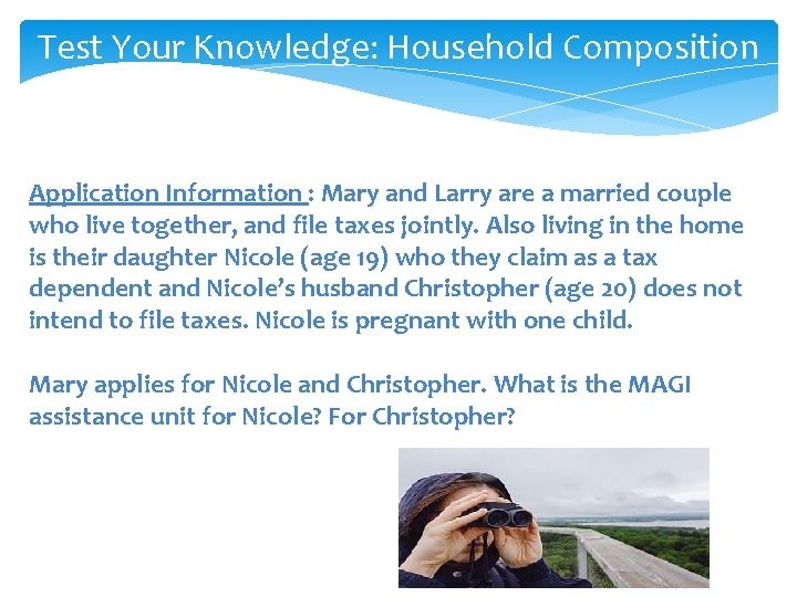 Test Your Knowledge: Household Composition Application Information : Mary and Larry are a married