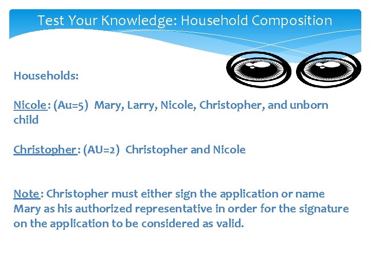 Test Your Knowledge: Household Composition Households: Nicole: (Au=5) Mary, Larry, Nicole, Christopher, and unborn