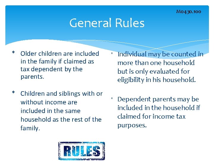 General Rules * Older children are included in the family if claimed as tax