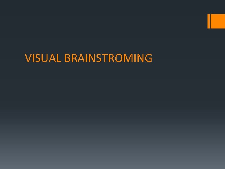 VISUAL BRAINSTROMING 