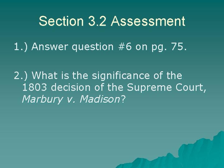 Section 3. 2 Assessment 1. ) Answer question #6 on pg. 75. 2. )