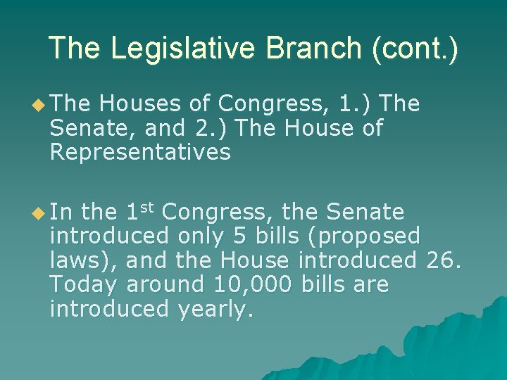 The Legislative Branch (cont. ) u The Houses of Congress, 1. ) The Senate,