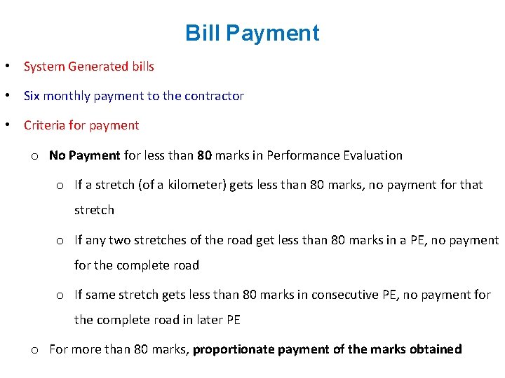 Bill Payment • System Generated bills • Six monthly payment to the contractor •