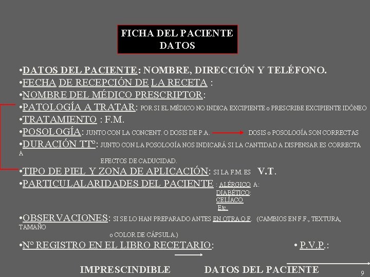 FICHA DEL PACIENTE DATOS • DATOS DEL PACIENTE: NOMBRE, DIRECCIÓN Y TELÉFONO. • FECHA