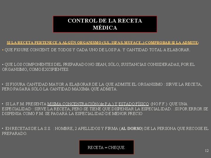 CONTROL DE LA RECETA MÉDICA SI LA RECETA PERTENECE A ALGÚN ORGANISMO (S. S.