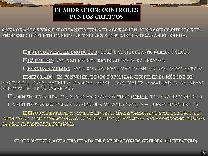 ELABORACIÓN: CONTROLES PUNTOS CRÍTICOS SON LOS ACTOS MÁS IMPORTANTES EN LA ELABORACIÓN, SI NO