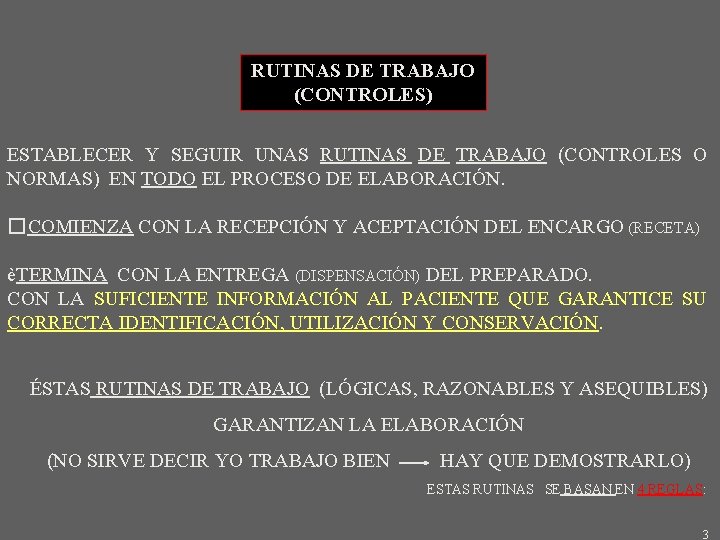 RUTINAS DE TRABAJO (CONTROLES) ESTABLECER Y SEGUIR UNAS RUTINAS DE TRABAJO (CONTROLES O NORMAS)