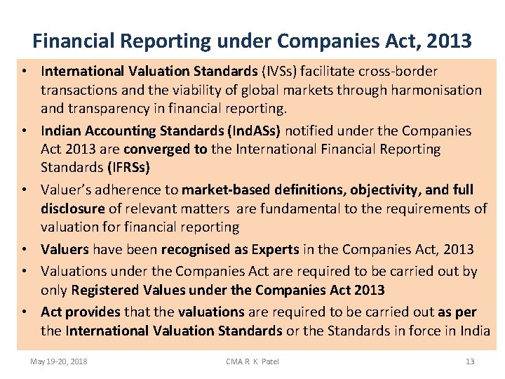 Financial Reporting under Companies Act, 2013 • International Valuation Standards (IVSs) facilitate cross-border transactions