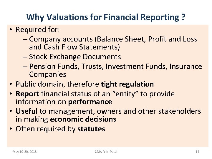 Why Valuations for Financial Reporting ? • Required for: – Company accounts (Balance Sheet,