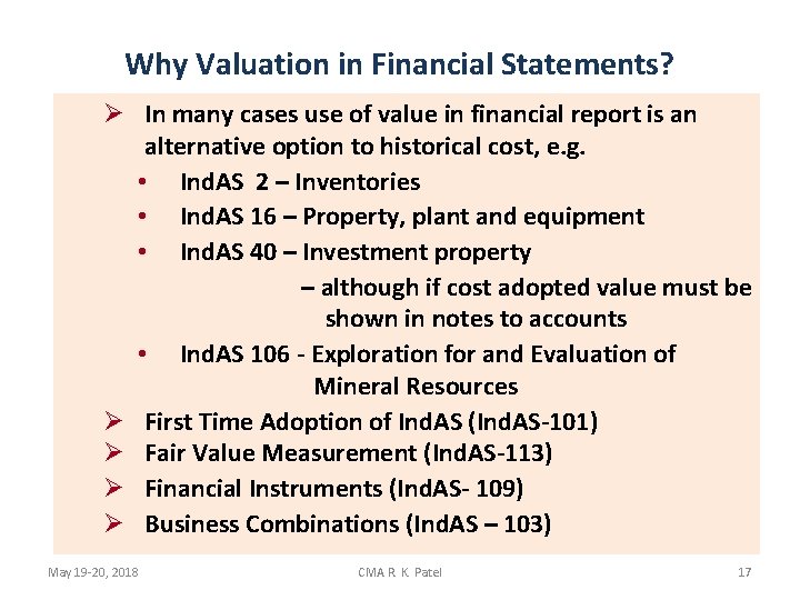 Why Valuation in Financial Statements? Ø In many cases use of value in financial