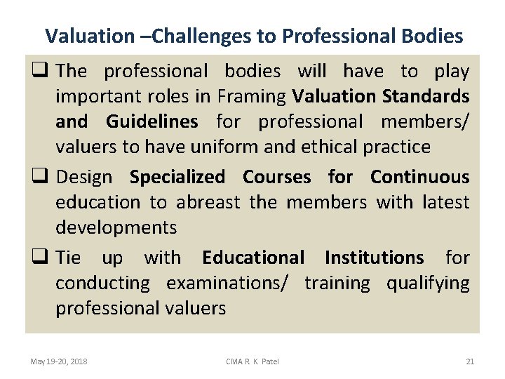 Valuation –Challenges to Professional Bodies q The professional bodies will have to play important
