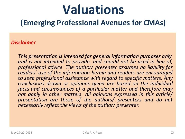 Valuations (Emerging Professional Avenues for CMAs) Disclaimer This presentation is intended for general information