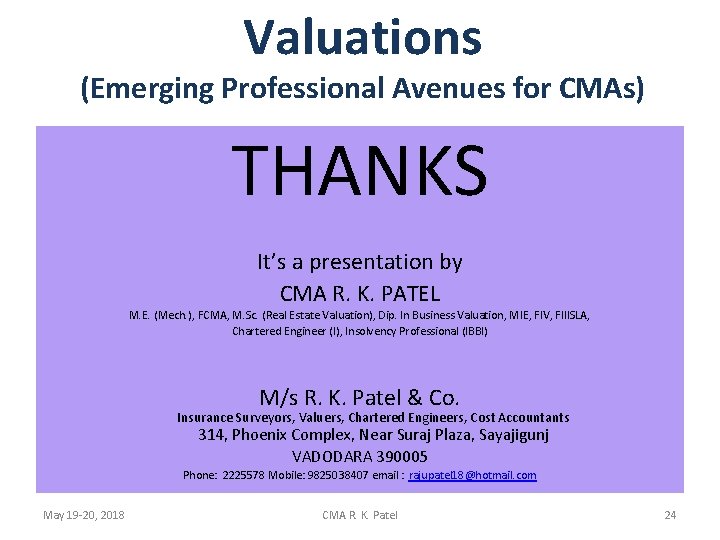 Valuations (Emerging Professional Avenues for CMAs) THANKS It’s a presentation by CMA R. K.