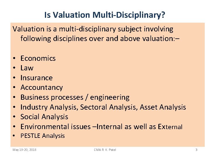 Is Valuation Multi-Disciplinary? Valuation is a multi-disciplinary subject involving following disciplines over and above