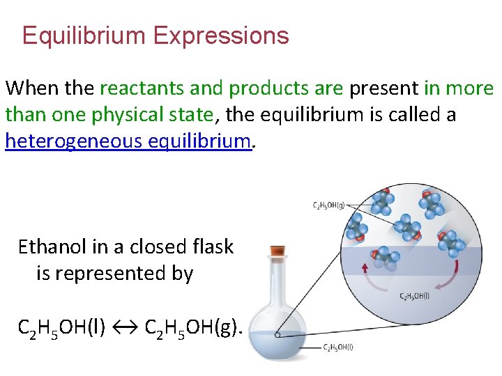 Equilibrium Expressions When the reactants and products are present in more than one physical