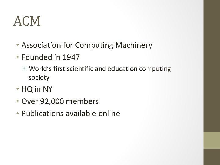ACM • Association for Computing Machinery • Founded in 1947 • World’s first scientific