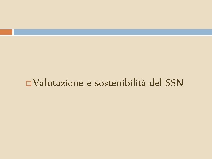  Valutazione e sostenibilità del SSN 