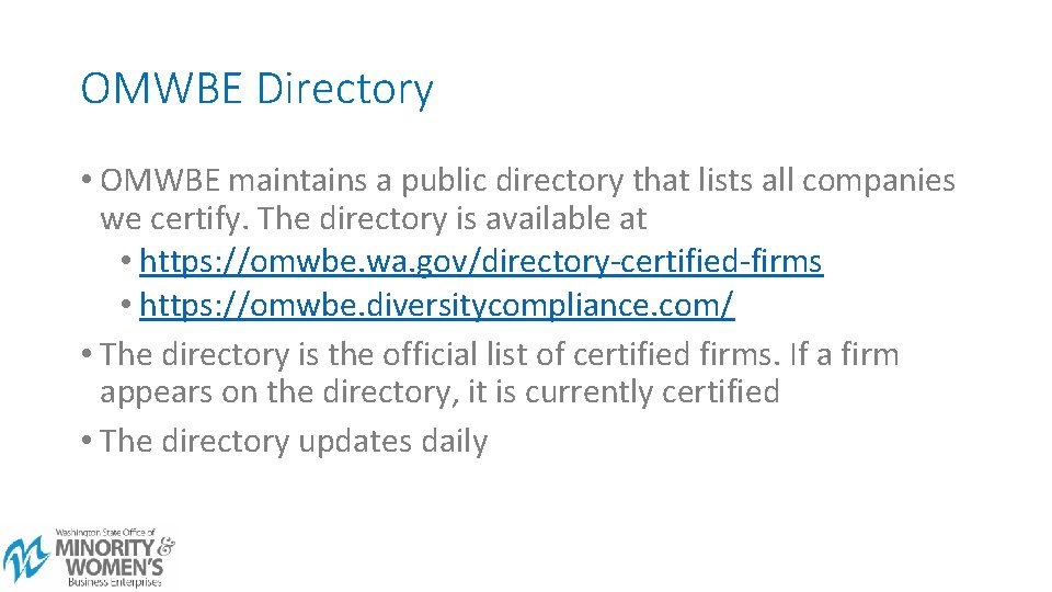 OMWBE Directory • OMWBE maintains a public directory that lists all companies we certify.