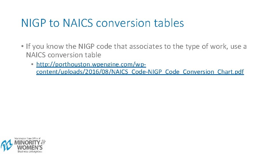 NIGP to NAICS conversion tables • If you know the NIGP code that associates