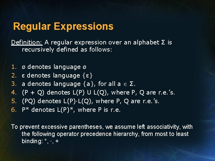 Regular Expressions Definition: A regular expression over an alphabet Σ is recursively defined as