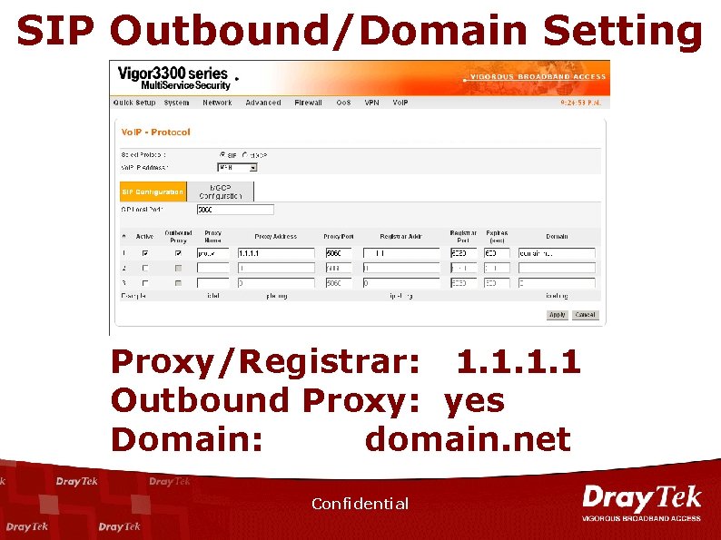 SIP Outbound/Domain Setting Proxy/Registrar: 1. 1 Outbound Proxy: yes Domain: domain. net Confidential 