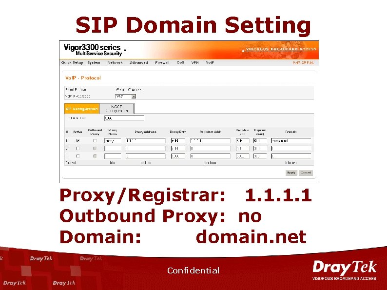 SIP Domain Setting Proxy/Registrar: 1. 1 Outbound Proxy: no Domain: domain. net Confidential 