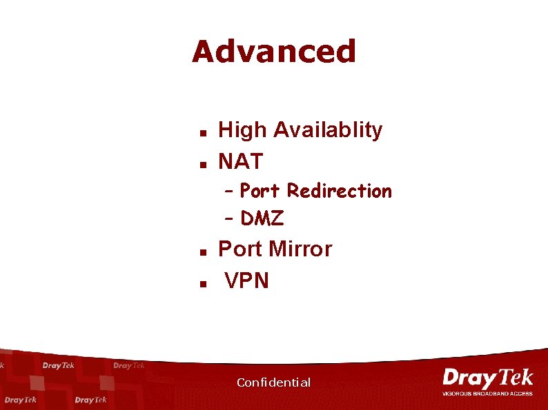 Advanced n n High Availablity NAT – Port Redirection – DMZ n n Port