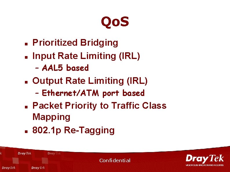 Qo. S n n Prioritized Bridging Input Rate Limiting (IRL) – AAL 5 based