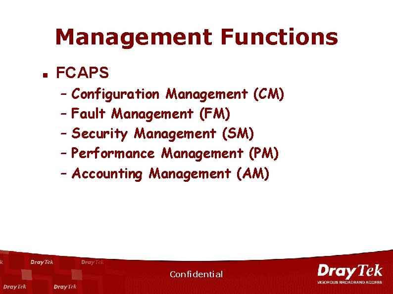 Management Functions n FCAPS – – – Configuration Management (CM) Fault Management (FM) Security