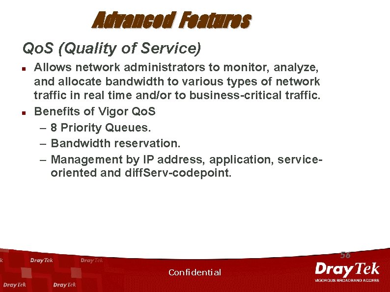 Advanced Features Qo. S (Quality of Service) n n Allows network administrators to monitor,