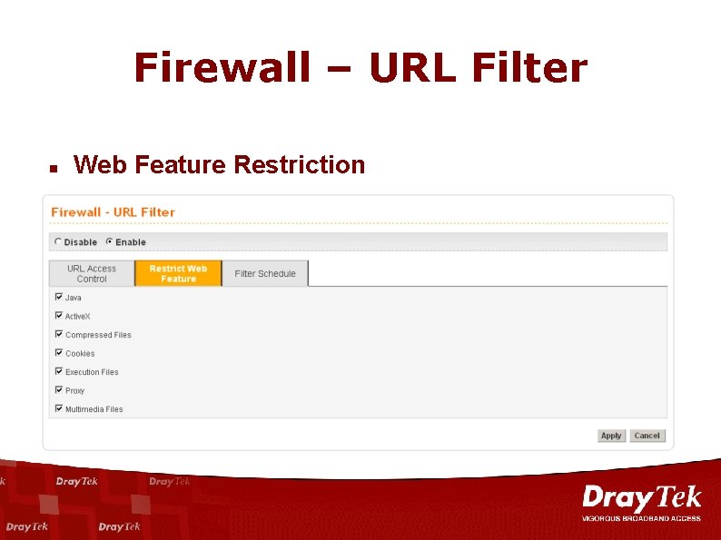 Firewall – URL Filter n Web Feature Restriction 