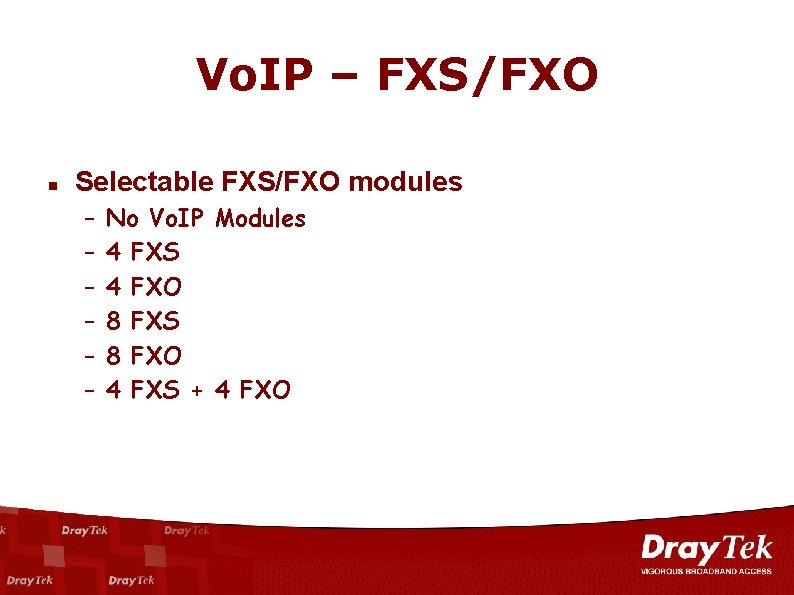 Vo. IP – FXS/FXO n Selectable FXS/FXO modules – – – No Vo. IP