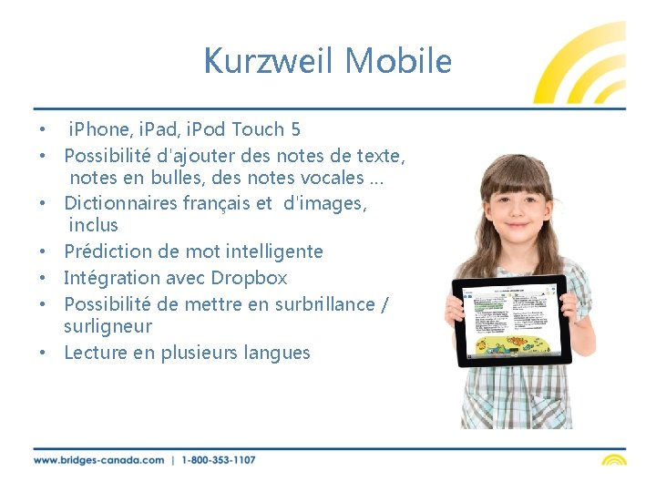 Kurzweil Mobile • i. Phone, i. Pad, i. Pod Touch 5 • Possibilité d'ajouter