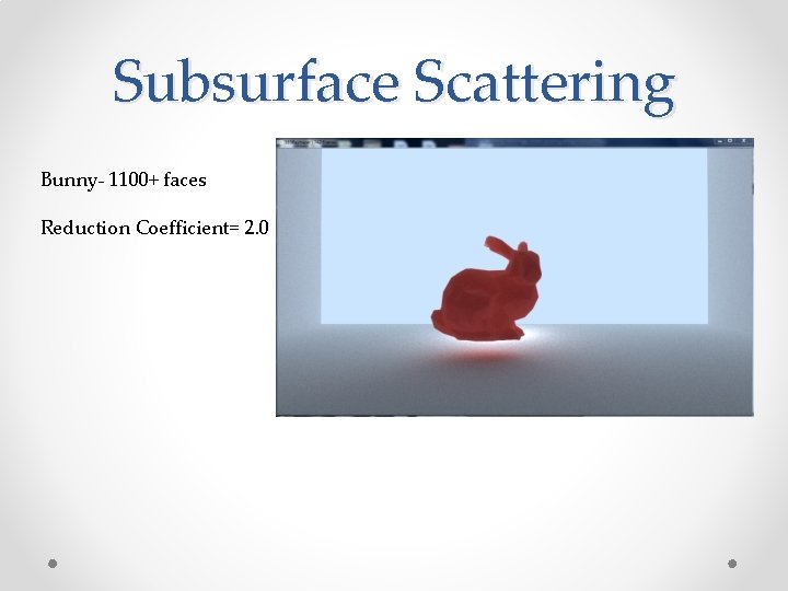 Subsurface Scattering Bunny- 1100+ faces Reduction Coefficient= 2. 0 
