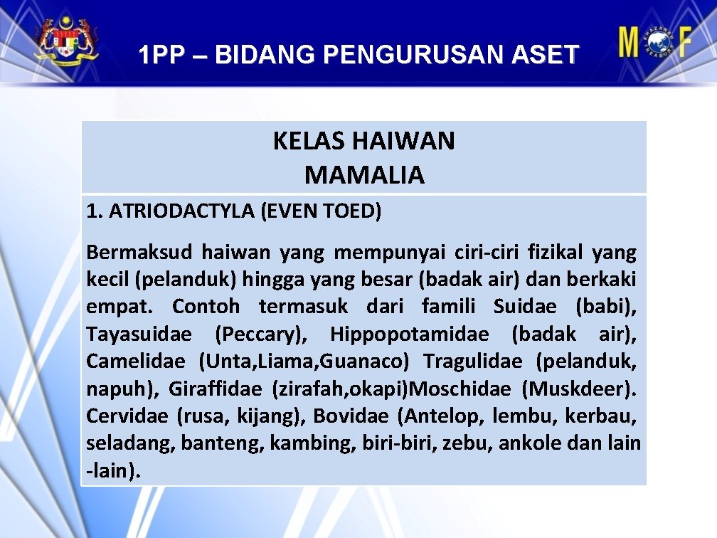 1 PP – BIDANG PENGURUSAN ASET KELAS HAIWAN MAMALIA 1. ATRIODACTYLA (EVEN TOED) Bermaksud