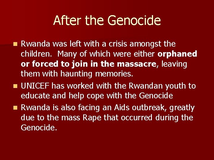 After the Genocide Rwanda was left with a crisis amongst the children. Many of