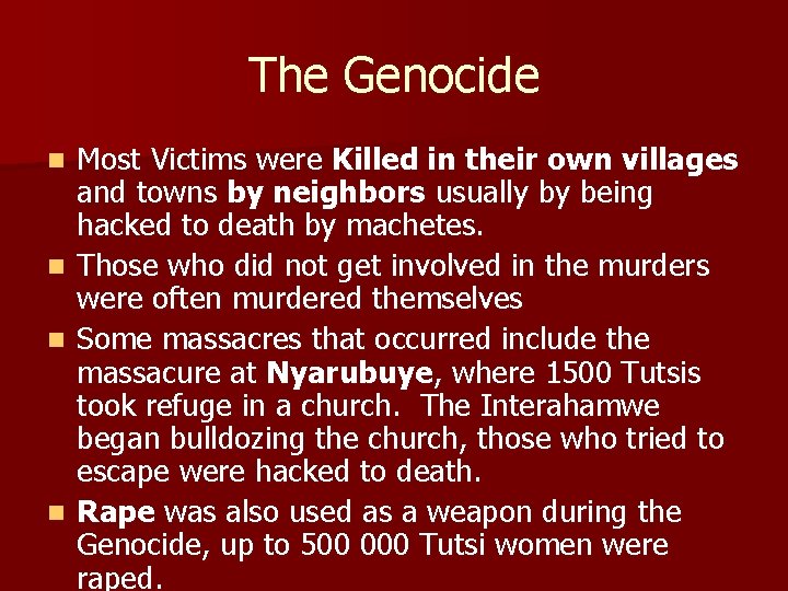 The Genocide n n Most Victims were Killed in their own villages and towns