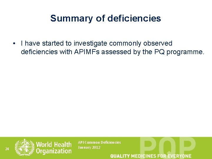 Summary of deficiencies • I have started to investigate commonly observed deficiencies with APIMFs